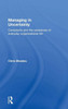 Managing In Uncertainty: Complexity And The Paradoxes Of Everyday Organizational Life