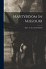 Martyrdom In Missouri