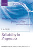 Reliability In Pragmatics (Oxford Studies In Semantics And Pragmatics)