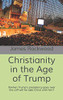 Christianity in the Age of Trump: If/when Trump’s presidency goes over the cliff will he take Christ with him?