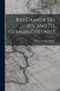 Rio Grande Do Sul And Its German Colonies