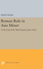 Roman Rule In Asia Minor, Volume 1 (Text): To The End Of The Third Century After Christ (Princeton Legacy Library, 2345)