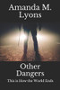 Other Dangers: This is How the World Ends