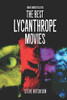 The Best Lycanthrope Movies (Movie Monsters 2019 (B&W))