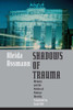 Shadows Of Trauma: Memory And The Politics Of Postwar Identity