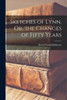 Sketches Of Lynn, Or, The Changes Of Fifty Years