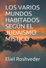 LOS VARIOS MUNDOS HABITADOS SEGÚN EL JUDAISMO MÍSTICO (SERIE DE CUENTOS DE SUSPENSIÓN Y TERROR) (Spanish Edition)