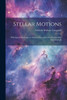 Stellar Motions: With Special Reference To Motions Determined By Means Of The Spectrograph