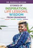 Stories Of Inspiration, Life Lessons, And Wisdom From Grandmas