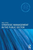 Strategic Management In The Public Sector (Routledge Masters In Public Management)