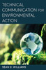 Technical Communication For Environmental Action (Suny Series, Studies In Technical Communication)