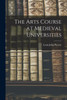 The Arts Course At Medieval Universities