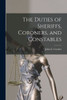 The Duties Of Sheriffs, Coroners, And Constables