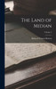 The Land Of Midian; Volume 2