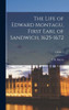 The Life Of Edward Montagu, First Earl Of Sandwich, 1625-1672; Volume 1