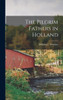 The Pilgrim Fathers In Holland