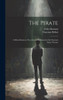 The Pirate: A Melo-Drama In Two Acts As Performed At The Chestnut Street Theatre