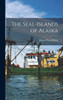 The Seal-Islands Of Alaska