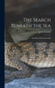 The Search Beneath The Sea; The Story Of The Coelacanth