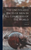 The Uncivilized Races Of Men In All Countries Of The World; Volume Ii
