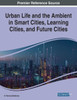 Urban Life And The Ambient In Smart Cities, Learning Cities, And Future Cities