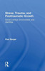 Stress, Trauma, And Posttraumatic Growth: Social Context, Environment, And Identities