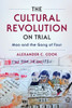 The Cultural Revolution On Trial: Mao And The Gang Of Four (Studies Of The Weatherhead East Asian Institute, Columbia University)