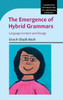 The Emergence Of Hybrid Grammars: Language Contact And Change (Cambridge Approaches To Language Contact)