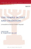 The Temple In Text And Tradition: A Festschrift In Honour Of Robert Hayward (The Library Of Second Temple Studies, 83)