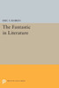 The Fantastic In Literature (Princeton Legacy Library, 1643)