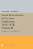 Social Foundations Of German Unification, 1858-1871, Volume Ii: Struggles And Accomplishments (Princeton Legacy Library, 1454)
