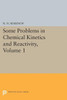 Some Problems In Chemical Kinetics And Reactivity, Volume 1 (Princeton Legacy Library, 5078)