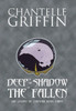 Deep In The Shadow Of The Fallen: The Legacy Of Zyanthia - Book Three