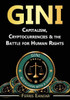 Gini: Capitalism, Cryptocurrencies & The Battle For Human Rights
