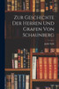 Zur Geschichte Der Herren Und Grafen Von Schaunberg (German Edition)