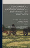 A Geographical And Topographical Description Of Wisconsin; With Brief Sketches Of Its History, Geology, Mineralogy, Natural History, Population, Soil, Productions, Government, Antiquities, &C. &C