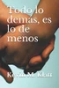 Todo lo demás, es lo de menos (Spanish Edition)