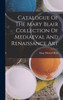 Catalogue Of The Mary Blair Collection Of Mediaeval And Renaissance Art