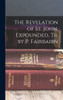 The Revelation Of St. John, Expounded, Tr. By P. Fairbairn