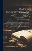 Mary A. Bickerdyke,"Mother".: The Life Story Of One Who, As Wife, Mother, Army Nurse, Pension Agent And City Missionary, Has Touched The Heights And ... The Auspices Of The Women's Relief Corps,
