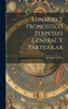 Lunario Y Pronostico Perpetuo General Y Particular (Spanish Edition)