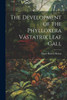 The Development Of The Phylloxera Vastatrix Leaf Gall