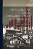 Des Causes Des Crises Commerciales Et Industrielles... (French Edition)