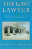 The Lost Lawyer : Failing Ideals of the Legal Profession