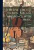 The Spirit Of The Nation, Ballads And Songs, With Music