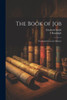 The Book Of Job: Translated From The Hebrew