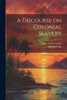 A Discourse On Colonial Slavery