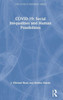 Covid-19: Social Inequalities And Human Possibilities (The Covid-19 Pandemic Series)