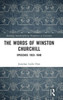 The Words Of Winston Churchill (Routledge Interdisciplinary Perspectives On Literature)