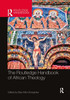 The Routledge Handbook Of African Theology (Routledge Handbooks In Theology)